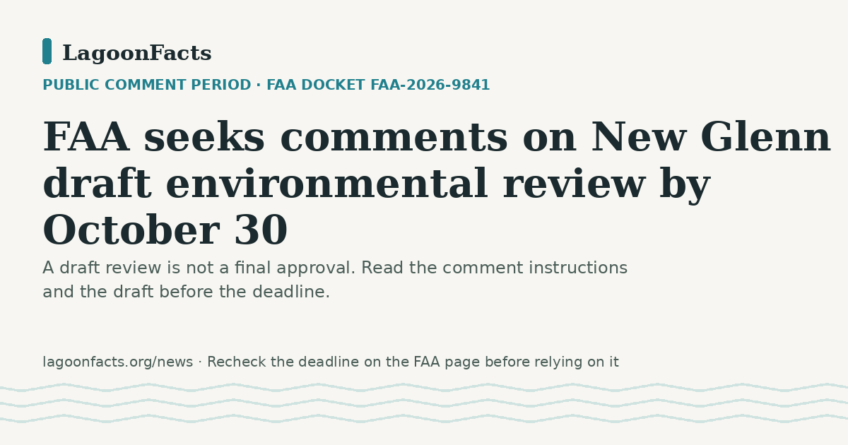 Text card: FAA draft environmental assessment, proposed increased New Glenn operations at Cape Canaveral Space Force Station. Comments due October 30, 2026. Docket FAA-2026-9841.